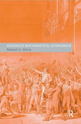 Advanced Mathematical Economics (Routledge Advanced Texts in Economics and F...