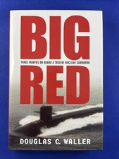 Big Red : Three Months on Board a Trident Nuclear Submarine by Douglas C. Waller
