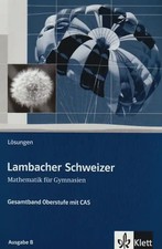 Lambacher Schweizer Mathematik Gesamtband Oberstufe mit CAS. Ausgabe B