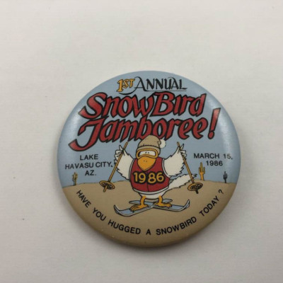 1st Annual SNOWBIRD JAMBOREE! Lake Havasu City, AZ ~ Vintage 1986 Button Pinback
