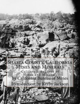 Shasta County, California Mines And Minerals: California Register Of Mines ...