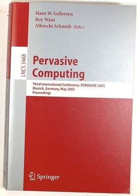 Hans W Gellersen / Pervasive Computing Third International Conference 1st ed