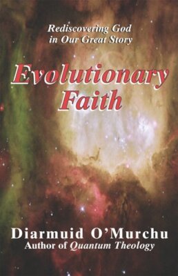 Evolutionary Faith: Rediscovering God in Our Great Story By Diar