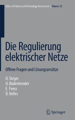 Die Regulierung elektrischer Netze: Offene Fragen und L?sungsans?tze by Ulrich S