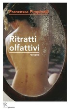 Libro - Pimpinelli Francesca - Ritratti Olfattivi  - Gattomerlino/superstripes
