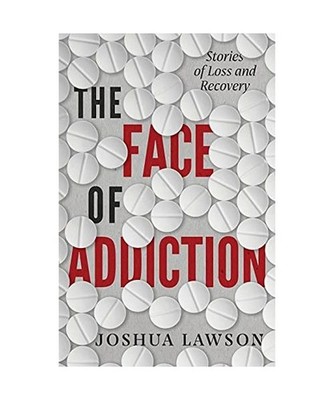 The Face of Addiction: Stories of Loss and Recovery, Joshua Lawson