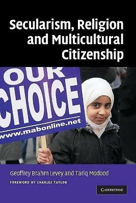 Secularism, Religion and Multicultural Citizenship Taylor Levey Modood Paperback