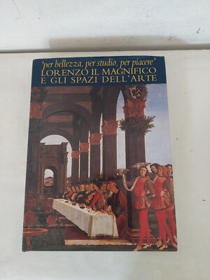 Per bellezza, per studio, per piacere Lorenzo il Magnifico e gli spazi dell'arte