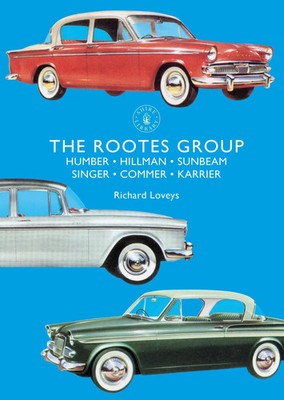 The Rootes Group | Humber, Hillman, Sunbeam, Singer, Commer, Karrier | Loveys