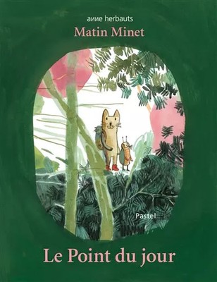 MATIN MINET: LE POINT DU JOUR, ANNE HERBAUTS