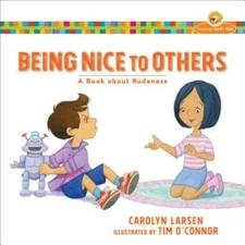 Being Nice to Others: A Book about Rudeness (Growing God's Kids) - GOOD