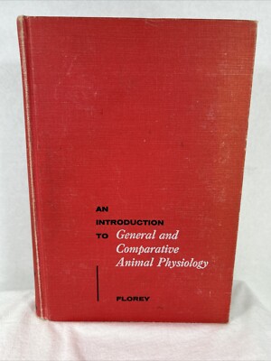 An Introduction to General and Comparative Animal Physiology E. Florey Hardcover