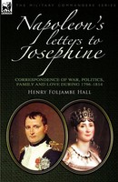Napoleon's Letters To Josephine Henry Foljambe Hall Taschenbuch Englisch 2010