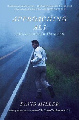 Approaching Ali: A Reclamation in Three Acts, Miller, Davis, Very Good Book