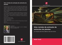 Nabil Vaeli | Uma RevisãO Da ExtraçãO De Extractos De Plantas | Taschenbuch