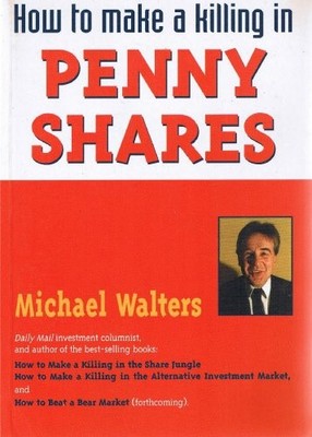 How to Make a Killing in Penny Shares - Michael Walters