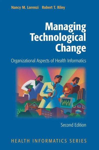 Managing Technological Change Organizational Aspects Of Health Informatics Buch-image