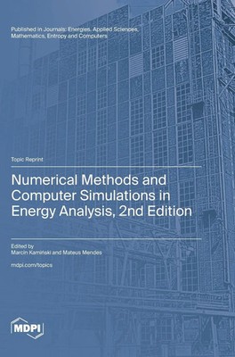 Numerical Methods and Computer Simulations in Energy Analysis, 2nd Edition