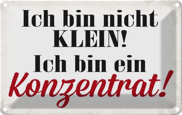 Blechschild 12X18 Cm Bin Nicht Klein Konzentrat Spruch Zitat Deko Geschenk Metal-image