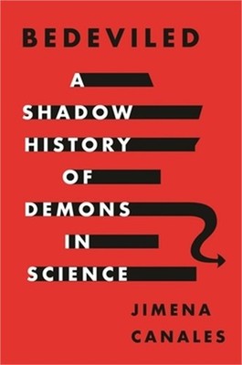 Bedeviled: A Shadow History of Demons in Science (Paperback or Softback)