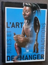 L'Art de Manger Afrique Insulinde Océanie Musée Dapper Art Tribal gastronomie