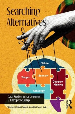 Searching Alternatives: Case Studies in Management & Entrepreneurship by M.R. Di