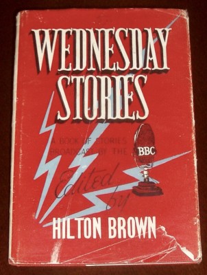' WEDNESDAY STORIES ' Stories Broadcast by the BBC : Edited by Hilton BROWN:1946