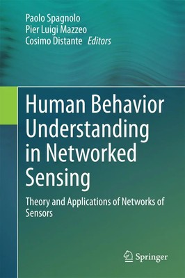 Paolo Spagnolo (u. a.) | Human Behavior Understanding in Networked Sensing