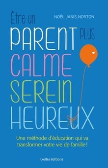 Etre un parent plus calme, serein, heureux: Une mét... | Buch | Zustand sehr gut