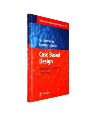 Case Based Design: Applications in Process Engineering: Applications in Process 