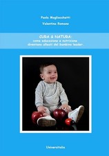 Libro - Magliocchetti Paola / Romano Valentina - Cura & Natura: Come Educazione 