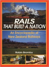Rails That Built a Nation: An Encyclopedia of New Zealand Railwa