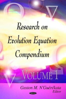 Research on Evolution Equation Compendiumv. 1 (V. 2: Evolution