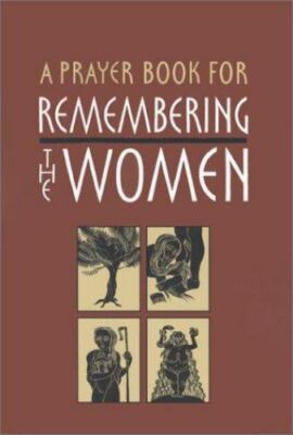 A Prayer Book for Remembering the Women: Four Seven Day Cycles of Prayer - Hende