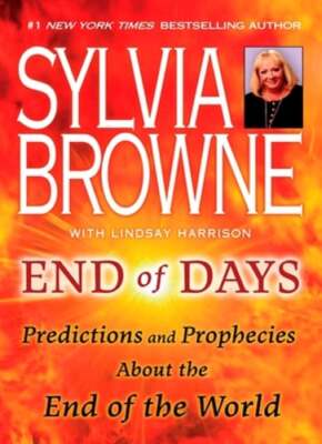 End of Days: Predictions and Prophecies about the End of the World by Browne