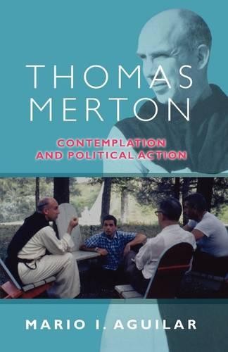 Thomas Merton – Contemplation And Political Action Aguilar Paperback SPCK