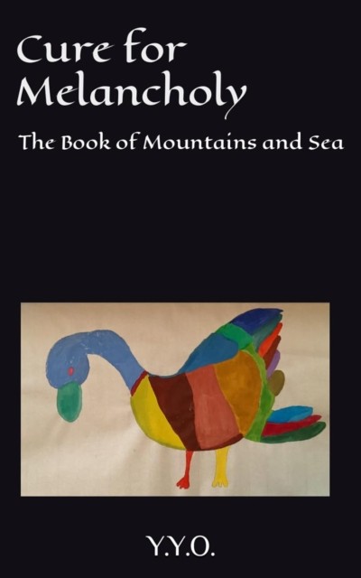 Cure for Melancholy The Book of Mountains and Sea by Yyo (Paperback Book)