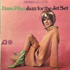 Jazz Dave Pike - Jazz For The Jet Set Atlantic, Atlantic