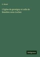 G. Bouet | L'eglise De Germigny Et Celle De Beaulieu-Sous-Loches | Buch (2025)