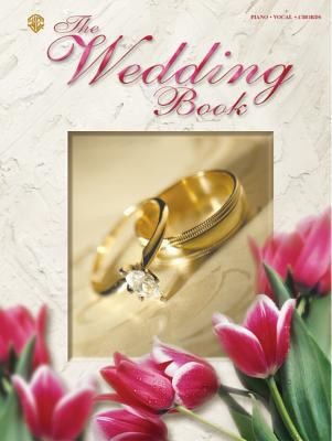 The Wedding Book: A Complete Collection of Love & Traditional Music...