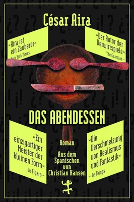 Das Abendessen César Aira Buch 127 S. Deutsch 2022 Matthes & Seitz Berlin