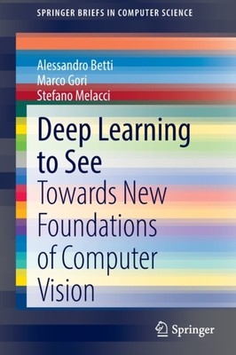 Betti - Deep Learning to See   Towards New Foundations of Computer Vis - X555z