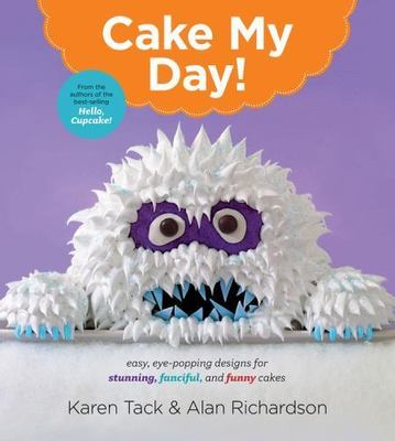 Cake My Day!: Easy, Eye-Popping Designs for S- 0544263693, paperback, Karen Tack