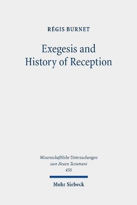 Exegesis and History of Reception: Reading the New Testament Today with the Read