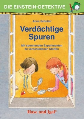 Die Einstein-Detektive: Verdächtige Spuren Mit spannenden Experimenten zu Sto...