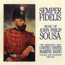 JOHN PHILIP SOUSA - Semper Fidelis: The Music Of John Philip Sousa - CD