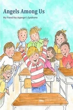 Angels Among Us: My Friend Has Asperger's Syndrome by Alan Lee Espasandin (Engli