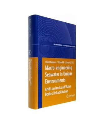 Macro-engineering Seawater in Unique Environments: Arid Lowlands and Water Bodie
