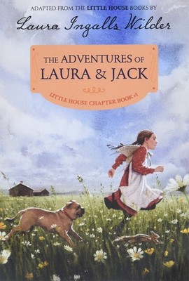 The Adventures of Laura & Jack: Reillustrated Edition   A True Frontier St...