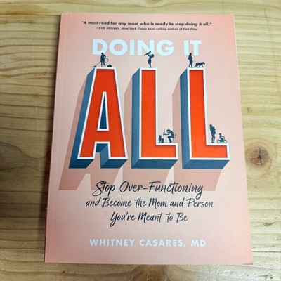 Doing It All Whitney Casares MD 2024 First Edition Signed Parenting Self-Help